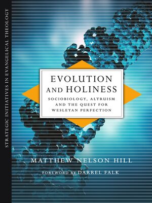 cover image of Evolution and Holiness: Sociobiology, Altruism and the Quest for Wesleyan Perfection